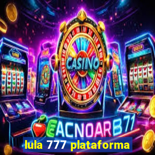 lula 777 plataforma